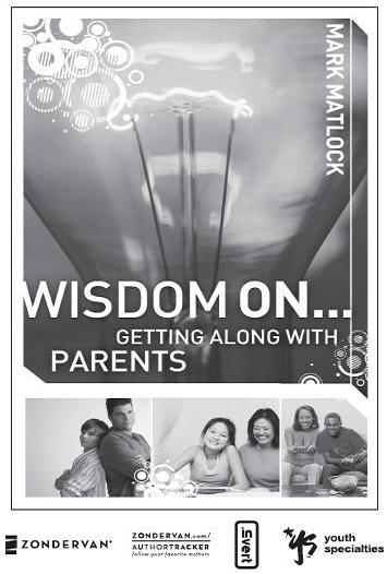 INVERT YOUTH SPECIALTIES WISDOM ONGETTING ALONG WITH PARENTS Copyright - photo 1