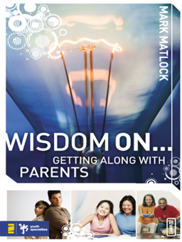 Mark Matlock - Wisdom On ... Getting Along with Parents