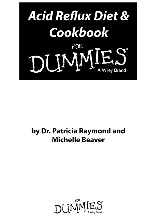 Acid Reflux Diet Cookbook For Dummies Published by John Wiley Sons Inc - photo 1