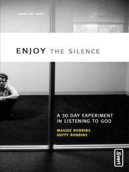 Maggie Robbins - Enjoy the Silence. A 30-Day Experience in Listening to God