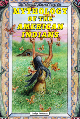 Evelyn Wolfson - Mythology of the American Indians