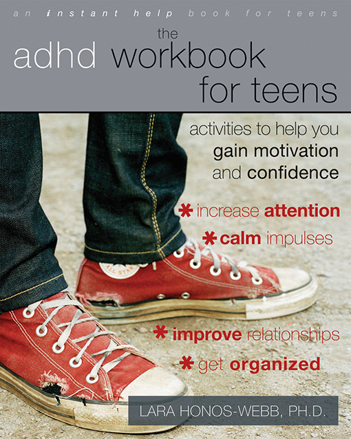 Lara Honos-Webbs book contains forty activities for helping teenagers with ADHD - photo 1