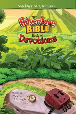 Robin Schmitt - The Adventure Bible, NIV Book of Devotions. 365 Days of Adventure