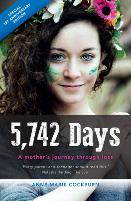 Anne-Marie Cockburn 5742 Days, Anniversary Edition. A Mothers Journey through Loss