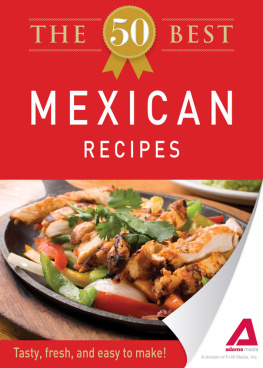 Editors of Adams Media - The 50 Best Mexican Recipes. Tasty, Fresh, and Easy to Make!