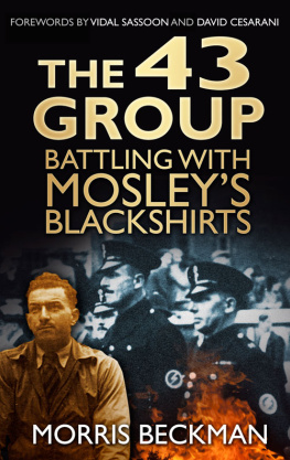 Morris Beckman The 43 Group. Battling with Mosleys Blackshirts