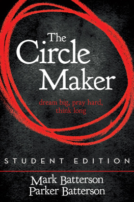 Mark Batterson The Circle Maker. Dream Big. Pray Hard. Think Long.