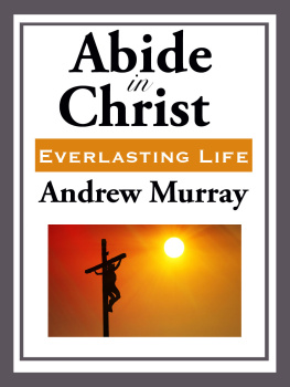 Andrew Murray - Abide in Christ. Everlasting Life