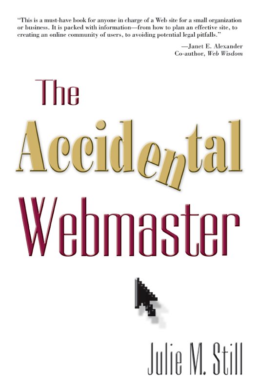 Second printing 2004 The Accidental Webmaster Copyright 2003 by Julie M - photo 1