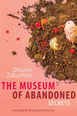 Oksana Zabuzhko - The Museum of Abandoned Secrets