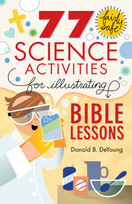 Donald B. DeYoung - 77 Fairly Safe Science Activities for Illustrating Bible Lessons