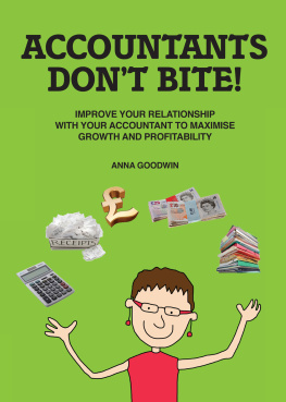 Anna Goodwin - Accountants Dont Bite!. Improve Your Relationship with Your Accountant to Maximise Growth and...