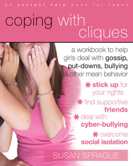 Susan Sprague - Coping with Cliques. A Workbook to Help Girls Deal with Gossip, Put-Downs, Bullying, and Other Mean...
