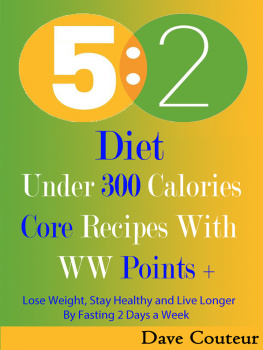 Dave Couteur 5:2 Diet. Under 300 Calories: Core Recipes With WW Pints + Lose Weight, Stay Healthy and...