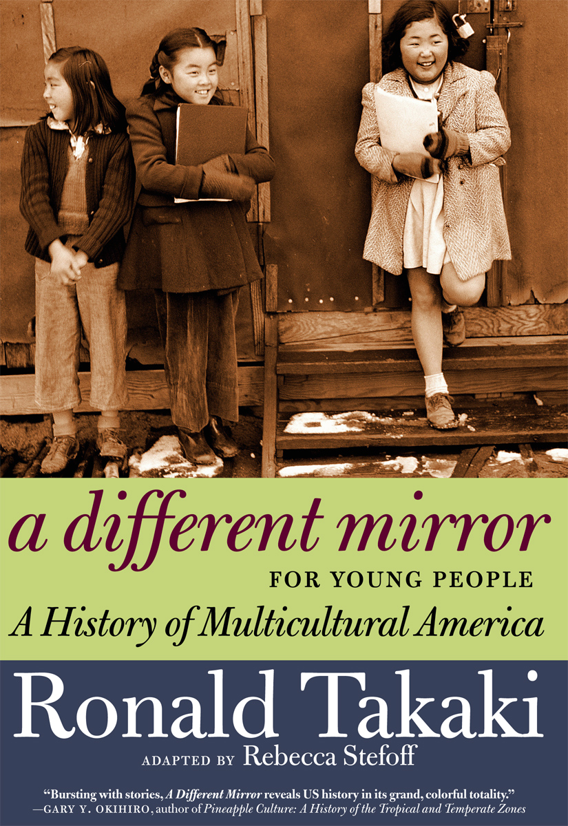 a different mirror FOR YOUNG PEOPLE A History of Multicultural America Ronald - photo 1