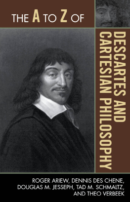 Roger Ariew - The A to Z of Descartes and Cartesian Philosophy