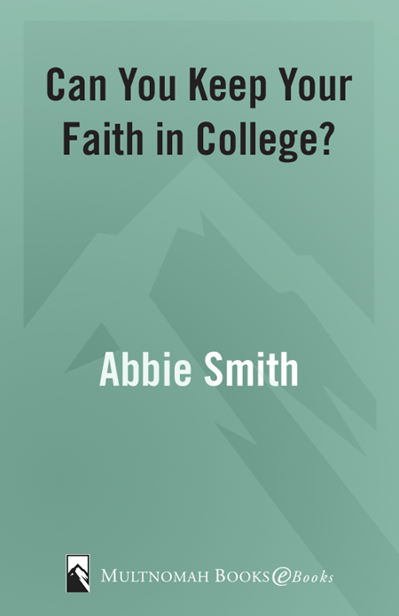 In Can You Keep Your Faith in College Abbie Smith addresses a need that has - photo 1