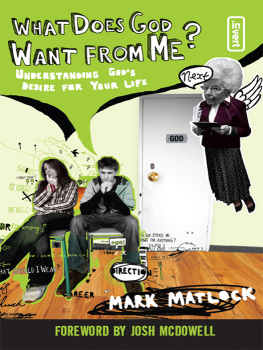 Mark Matlock What Does God Want from Me?