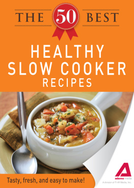 Adams Media - The 50 Best Healthy Slow Cooker Recipes. Tasty, Fresh, and Easy to Make!