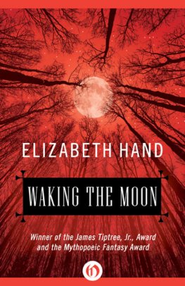 Elizabeth Hand - Waking the Moon