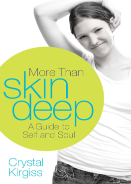 Crystal Kirgiss More Than Skin Deep. A Guide to Self and Soul