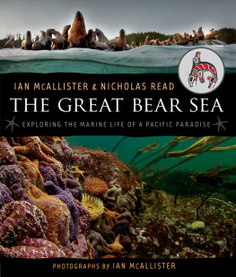 Ian McAllister - The Great Bear Sea. Exploring the Marine Life of a Pacific Paradise