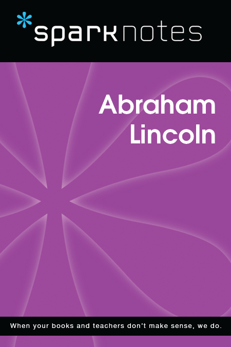 Abraham Lincoln 2003 2007 by Spark Publishing This Spark Publishing edition - photo 1