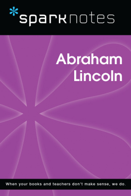 SparkNotes - Abraham Lincoln (SparkNotes Biography Guide)