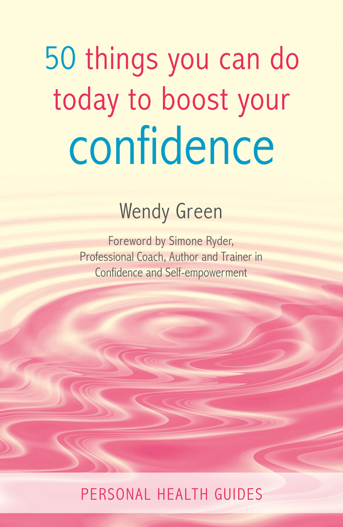 50 things you can do today to boost your confidence Foreword by Simone Ryder - photo 1