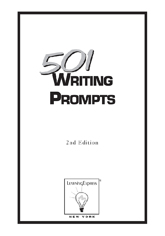 Introduction Welcome to 501 Writing Prompts This book is designed to provide - photo 1