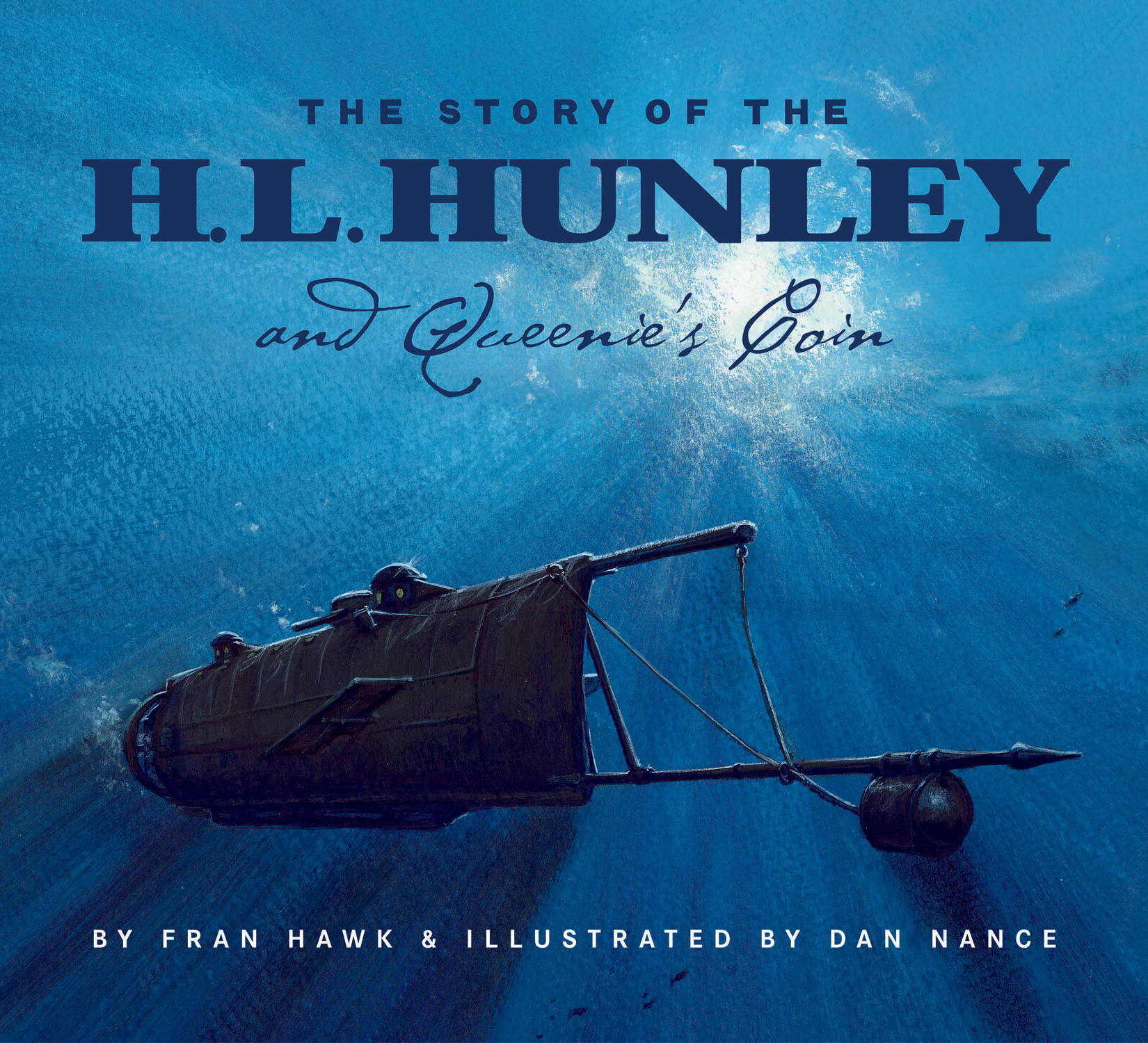 THE STORY OF THE HL HUNLEY and Queenies Coin BY FRAN HAWK ILLUSTRATED - photo 1