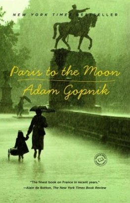 Adam Gopnik Paris to the Moon