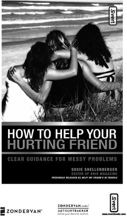 INVERT HOW TO HELP YOUR HURTING FRIEND CLEAR GUIDANCE FOR MESSY PROBLEMS - photo 1