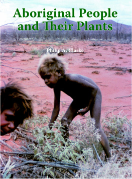 Philip A. Clarke - Aboriginal People and their Plants