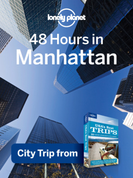 Lonely Planet - 48 Hours in Manhattan. Chapter from USAs Best Trips, Focus on New York City