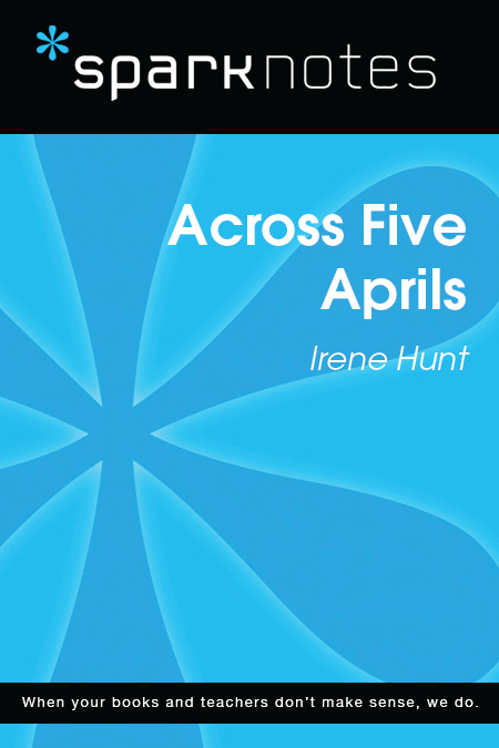 Across Five Aprils Irene Hunt 2014 by Spark Publishing All rights reserved No - photo 1