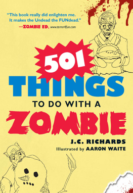 J. C. Richards - 501 Things to Do with a Zombie