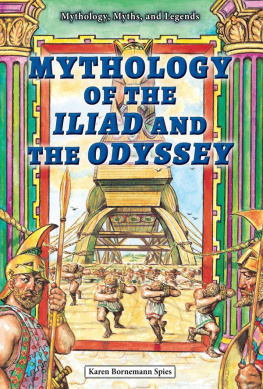 Karen Bornemann Spies - Mythology of the Iliad and the Odyssey