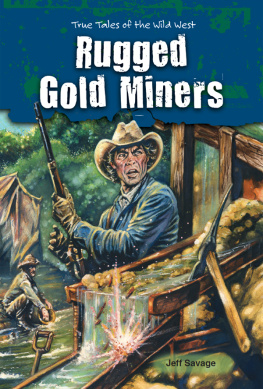 Jeff Savage - Rugged Gold Miners. True Tales of the Wild West