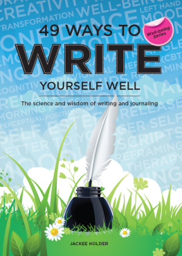 Jackee Holder - 49 Ways to Write Yourself Well. The science and wisdom of writing and journaling