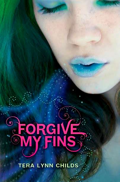 Tera Lynn Childs Forgive My Fins Tera Lynn Childs Forgive My Fins Tera - photo 1