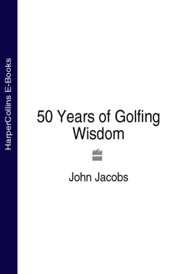 John Jacobs - 50 Years of Golfing Wisdom