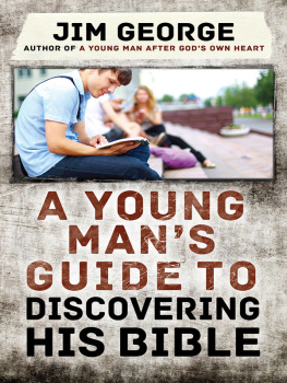 Jim George A Young Mans Guide to Discovering His Bible