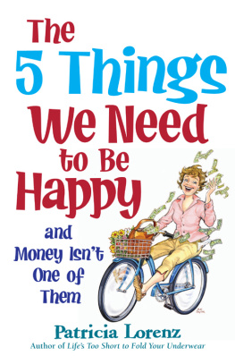 Patricia Lorenz - The 5 Things We Need to Be Happy and Money Isnt One of Them