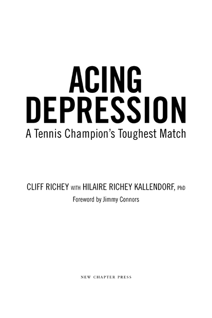 Acing Depression A Tennis Champions Toughest Match is published by New Chapter - photo 2