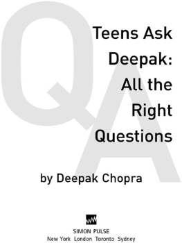 Deepak Chopra - Teens Ask Deepak. All the Right Questions