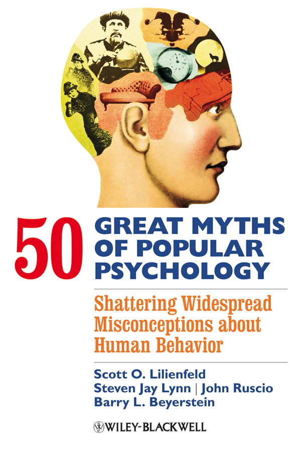 Praise for 50 Great Myths of Popular Psychology True knowledge is hard won - photo 1