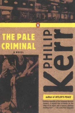 Philip Kerr - The Pale Criminal (Book Two of the Berlin Noir Trilogy)