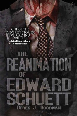 Derek Goodman - The Reanimation of Edward Schuett