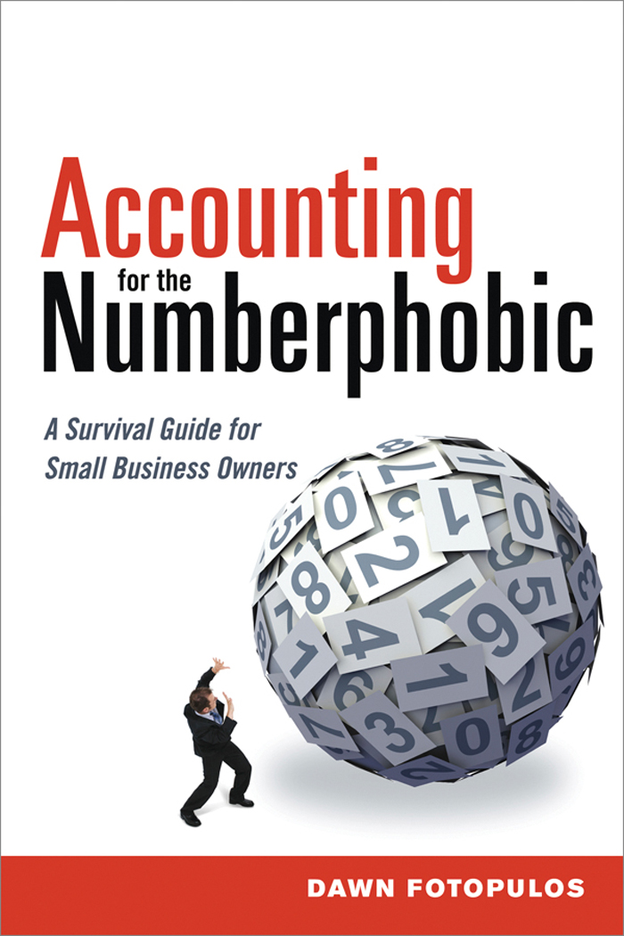 Accounting for the Numberphobic A Survival Guide for Small Business Owners - image 1